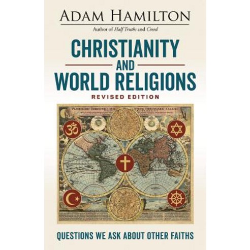 Christianity and World Religions Revised Edition: Questions We Ask about Other Faiths Paperback, Abingdon Press