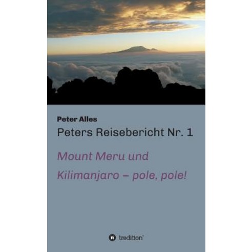 Peters Reisebericht NR. 1 Hardcover, Tredition Gmbh