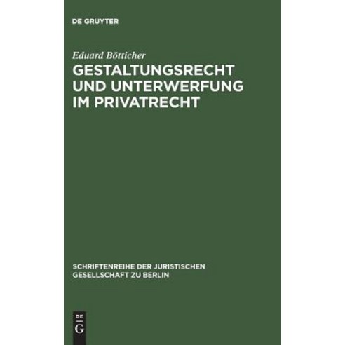 Gestaltungsrecht Und Unterwerfung Im Privatrecht Hardcover, de Gruyter