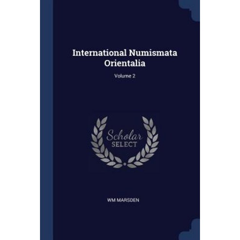 International Numismata Orientalia; Volume 2 Paperback, Sagwan Press