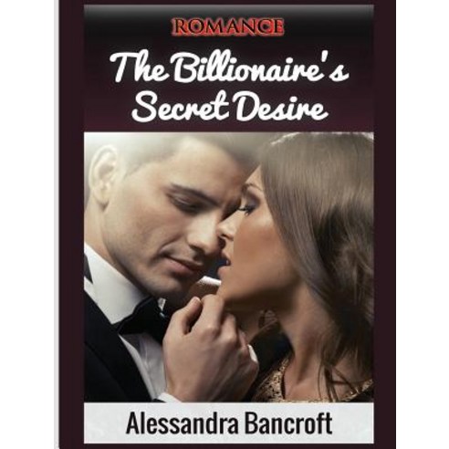 Romance: The Billionaire''s Secret Desire Hardcover, Romantic Adventures