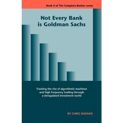 Not Every Bank Is Goldman Sachs Paperback, Complete Banker