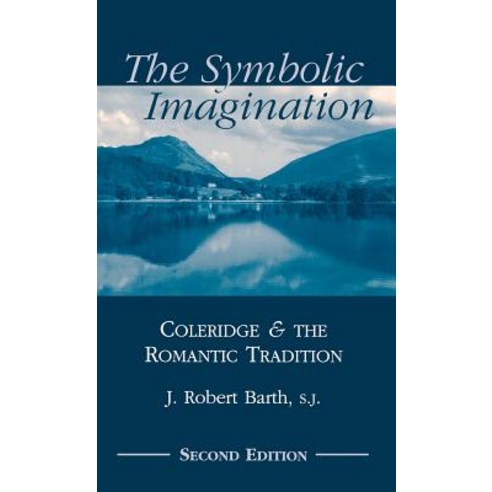 The Symbolic Imagination: Coleridge and the Romantic Tradition Hardcover, Fordham University Press