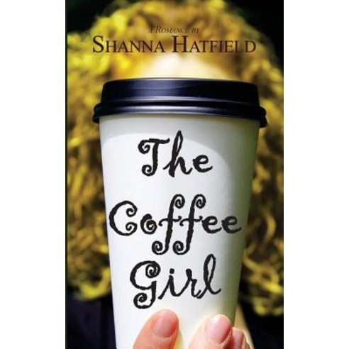 The Coffee Girl Paperback, Createspace Independent Publishing Platform