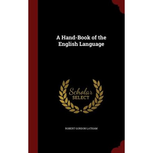 A Hand-Book of the English Language Hardcover, Andesite Press