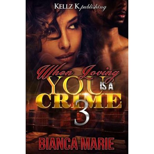When Loving You Is a Crime 3 Paperback, Createspace Independent Publishing Platform