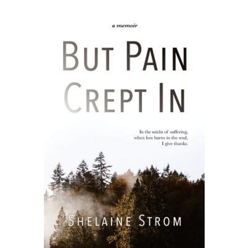 But Pain Crept in Paperback, In the Midst
