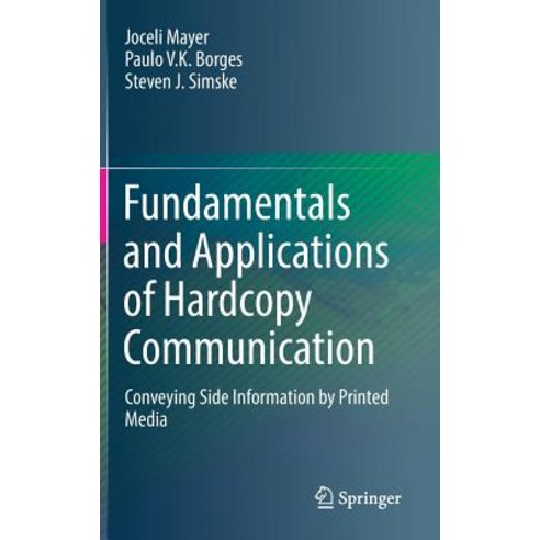 Fundamentals and Applications of Hardcopy Communication: Conveying Side Information by Printed Media Hardcover, Springer