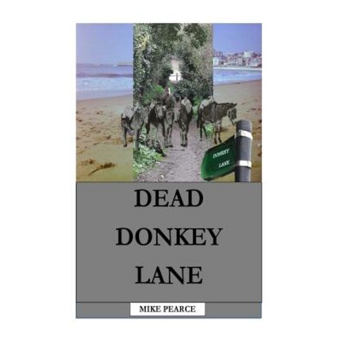 Dead Donkey Lane Paperback, Createspace Independent Publishing Platform