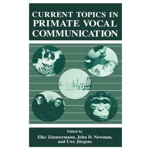 Current Topics in Primate Vocal Communication Hardcover, Springer