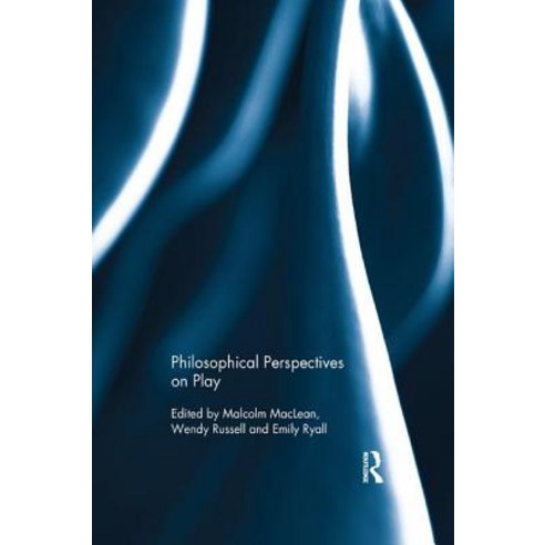 Philosophical Perspectives on Play Paperback, Routledge