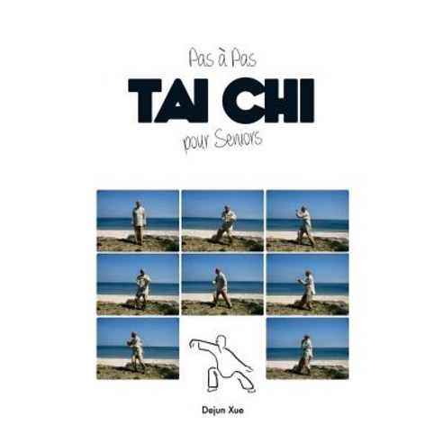Tai Chi Pour Seniors Pas a Pas Paperback, Createspace Independent Publishing Platform