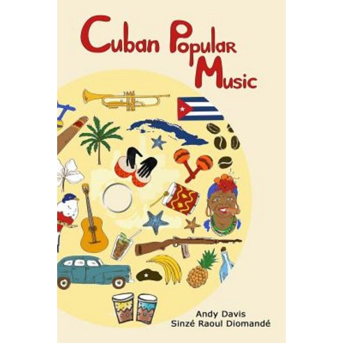 Cuban Popular Music Paperback, Createspace Independent Publishing Platform