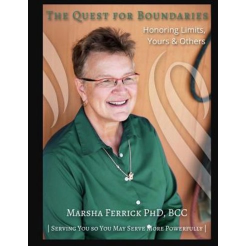 The Quest for Boundaries (Revised): Honoring Limits Yours and Others Paperback, Createspace Independent Publishing Platform