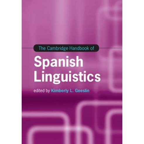 The Cambridge Handbook of Spanish Linguistics Hardcover, Cambridge University Press