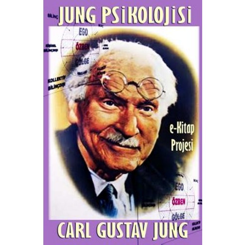Jung Psikolojisi: [tum Calismalari & Freud''la Karsilastirmali] Paperback, Createspace Independent Publishing Platform