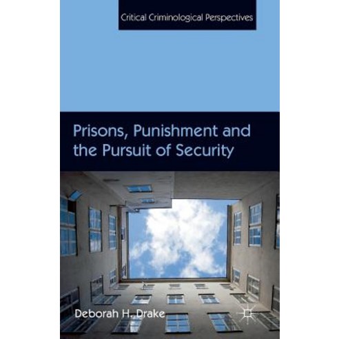 Prisons Punishment and the Pursuit of Security Paperback, Palgrave MacMillan