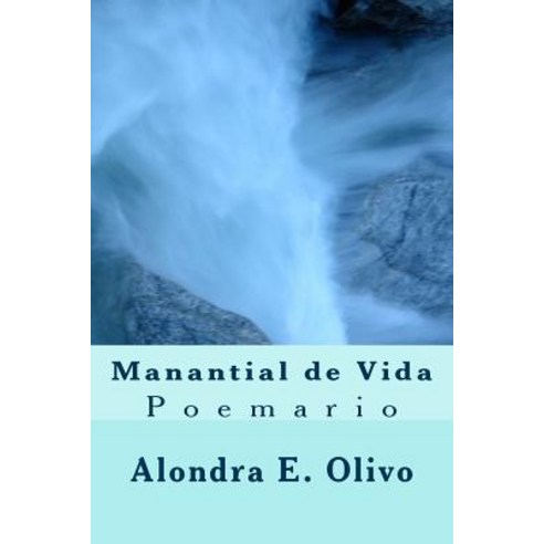 Manantial de Vida: Poemario Sacro Paperback, Createspace Independent Publishing Platform