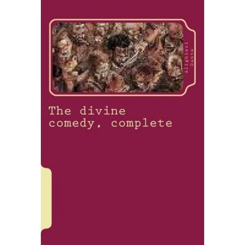 The Divine Comedy Complete Paperback, Createspace Independent Publishing Platform