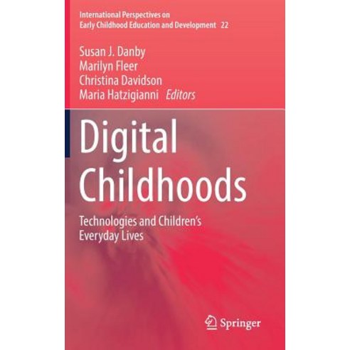 Digital Childhoods: Technologies and Children''s Everyday Lives Hardcover, Springer