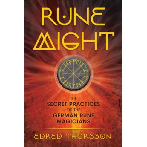 Rune Might: The Secret Practices of the German Rune Magicians Paperback, Inner Traditions International
