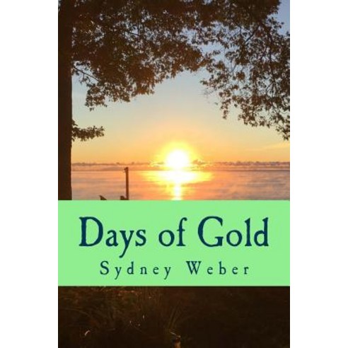 Days of Gold Paperback, Createspace Independent Publishing Platform