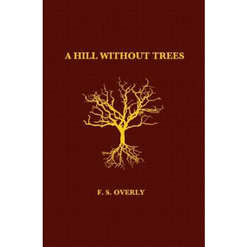 A Hill Without Trees Paperback, Createspace Independent Publishing Platform