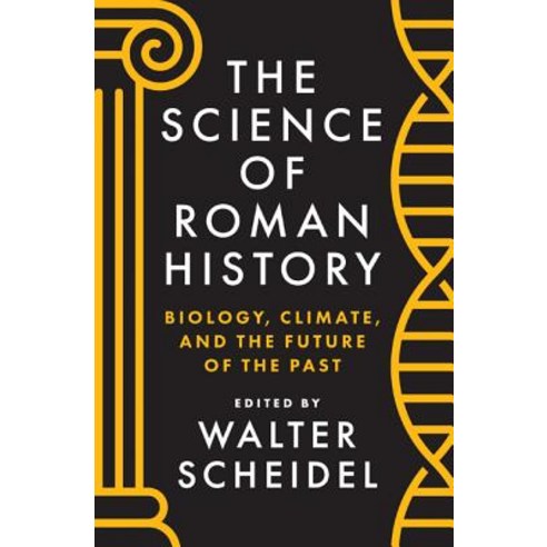 The Science of Roman History: Biology Climate and the Future of the Past Hardcover, Princeton University Press