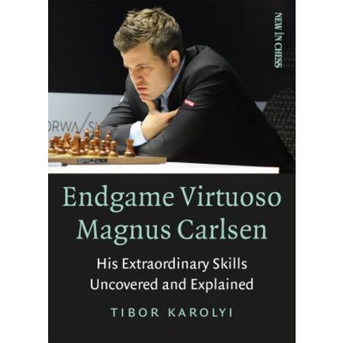 Endgame Virtuoso Magnus Carlsen:His Extraordinary Skills Uncovered and Explained, New in Chess