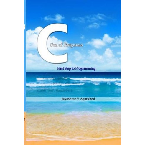 C-Sea of Programs: First Step to Programming Paperback, Lulu.com