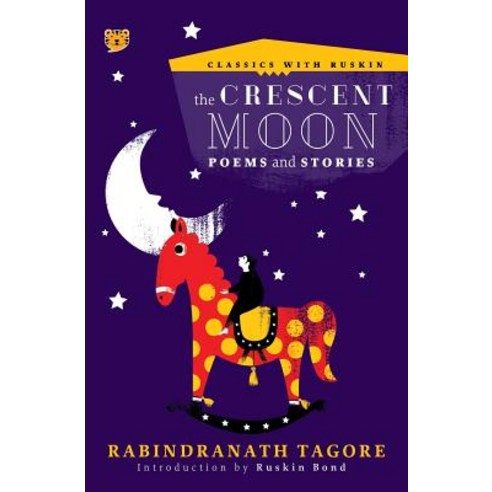 The Crescent Moon: Poems and Stories Paperback, Speaking Tiger Books