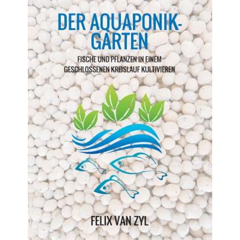 Der Aquaponik-Garten Paperback, Tredition Gmbh