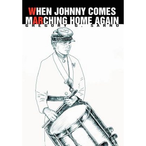 When Johnny Comes Marching Home Again Hardcover, iUniverse