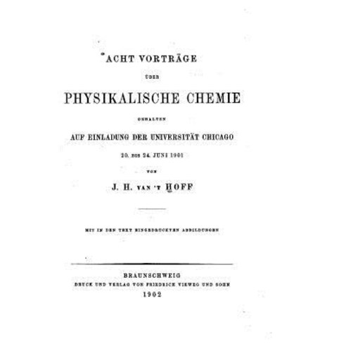 Acht Vortrage Uber Physikalische Chemie Gehalten Auf Einladung Paperback, Createspace Independent Publishing Platform
