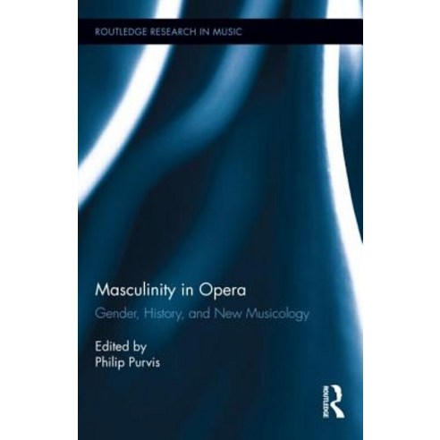 Masculinity in Opera Hardcover, Routledge