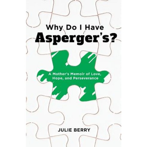 Why Do I Have Asperger''s?: A Mother''s Memoir of Love Hope and Perseverance Paperback, Lucid Books