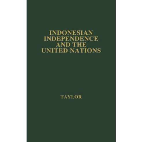 Indonesian Independence and the United Nations. Hardcover, Praeger