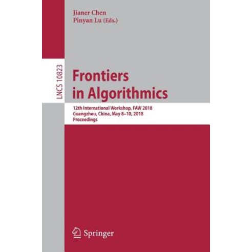 Frontiers in Algorithmics: 12th International Workshop Faw 2018 Guangzhou China May 8-10 2018 Proceedings Paperback, Springer