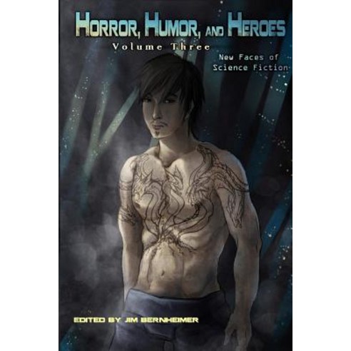 Horror Humor and Heroes Volume 3: New Faces of Science Fiction Paperback, Createspace Independent Publishing Platform