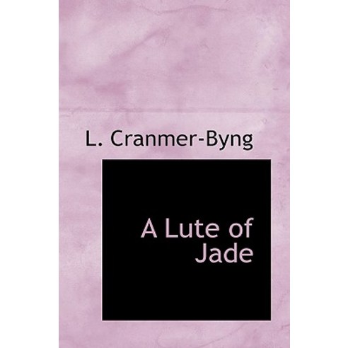 A Lute of Jade Paperback, BiblioLife