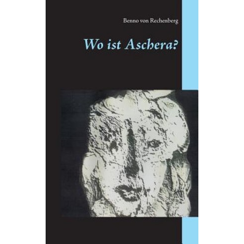 Wo Ist Aschera? Paperback, Books on Demand