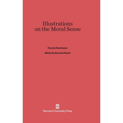 Illustrations on the Moral Sense Hardcover, Harvard University Press