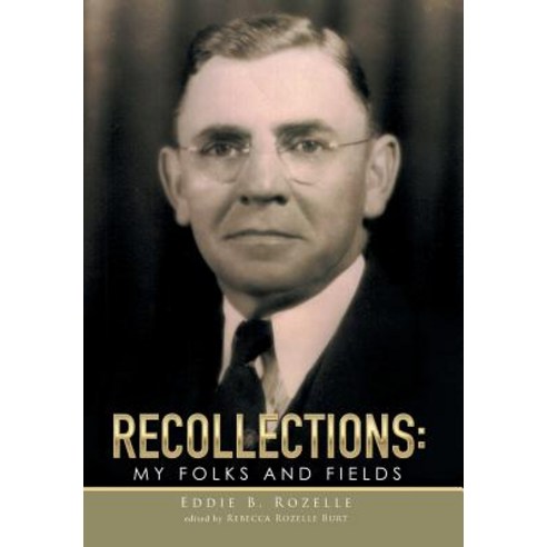 Recollections: My Folks and Fields Hardcover, Xlibris