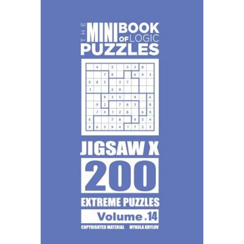 The Mini Book of Logic Puzzles - Jigsaw X 200 Extreme (Volume 14) Paperback, Createspace Independent Publishing Platform