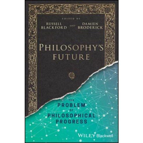 Philosophy''s Future: The Problem of Philosophical Progress Hardcover, Wiley-Blackwell