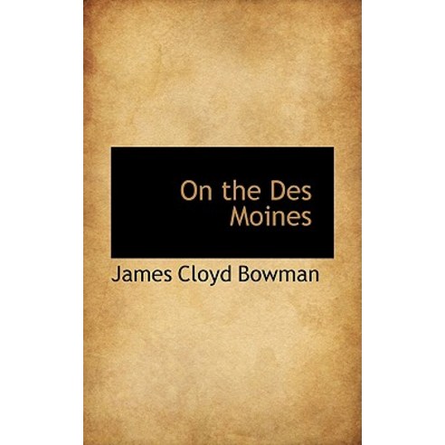 On the Des Moines Hardcover, BiblioLife
