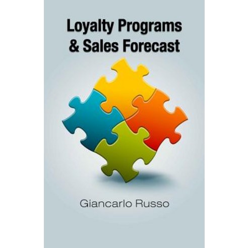 Loyalty Programs & Sales Forecast Paperback, Createspace Independent Publishing Platform