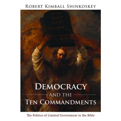 Democracy and the Ten Commandments Paperback, Resource Publications (CA)