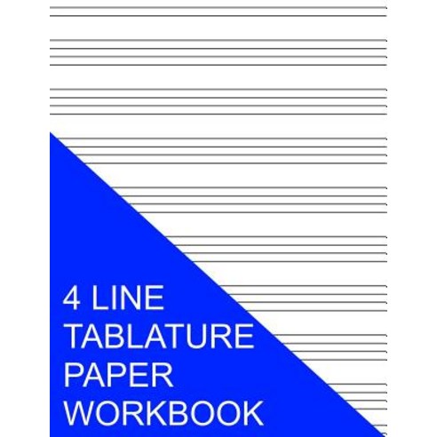 4 Line Tablature Paper Workbook Paperback, Createspace Independent Publishing Platform
