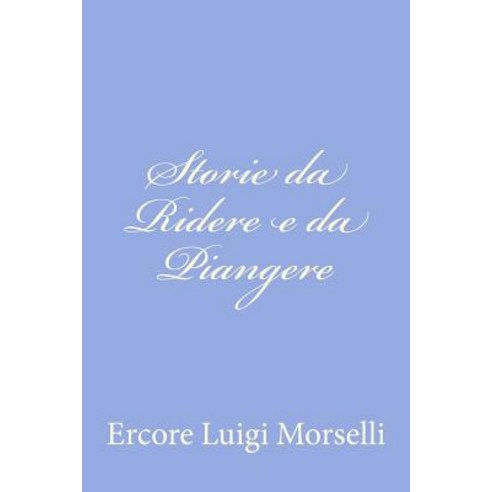 Storie Da Ridere E Da Piangere Paperback, Createspace Independent Publishing Platform